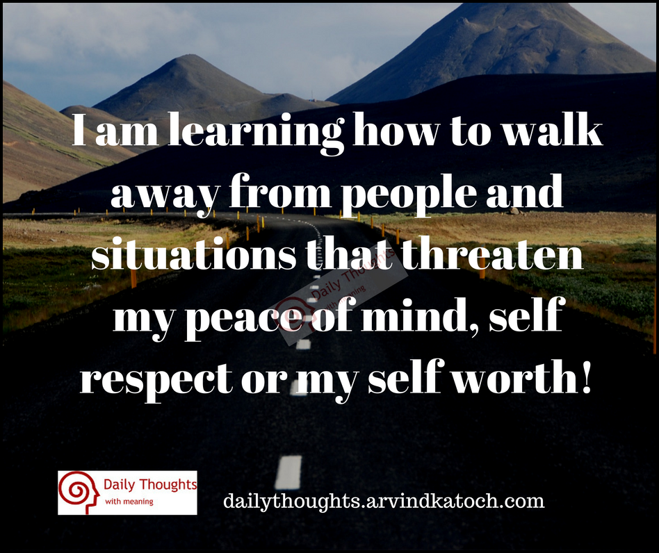 I Am Learning How To Walk Away From People Daily Thought With Meaning 