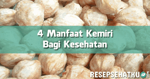 4 Manfaat Kemiri Bagi Kesehatan Manfaat Kemiri Bagi Kesehatan