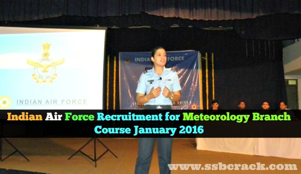 Indian Air Force Recruitment for Meteorology Branch Course Indian Air Force Recruitment for Meteorology Branch Course