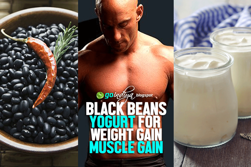 Gain Weight & Muscles Black Beans & Yogurt for Weight Gain Diet