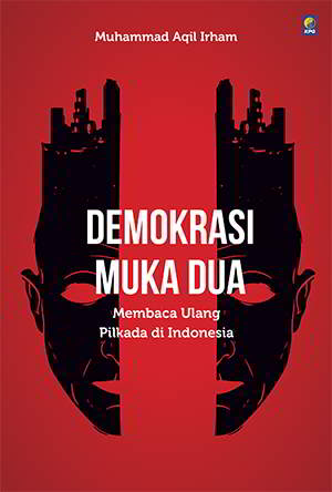 Demokrasi Muka Dua Pdf Penulis Muhammad Aqil Irham