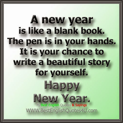 A new year is like a blank book...  Happy New Year.