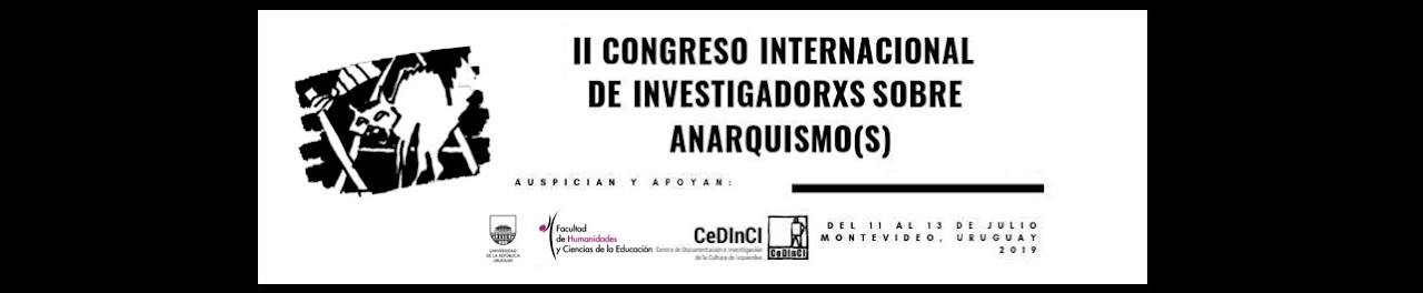 Segundo Congreso Internacional de Investigadorxs sobre Anarquismo(s).