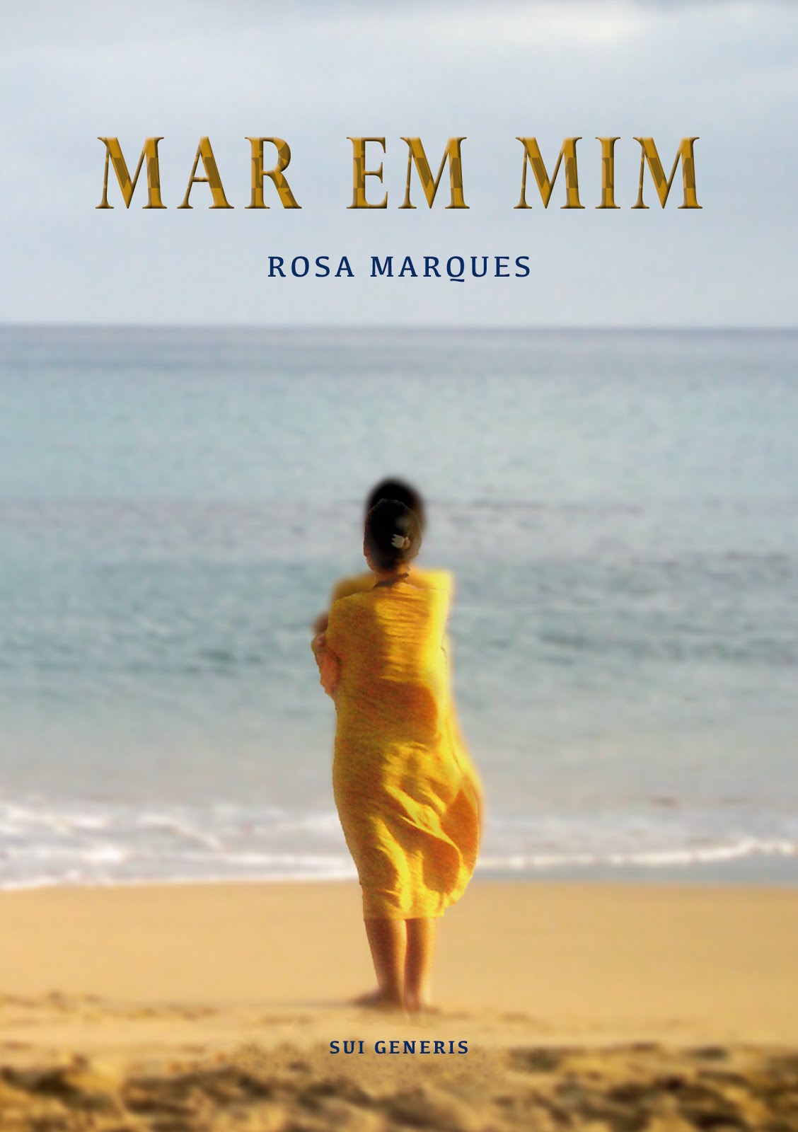 Prefaciei e Editei «MAR EM MIM», o livro que marca a estreia literária de Rosa Marques