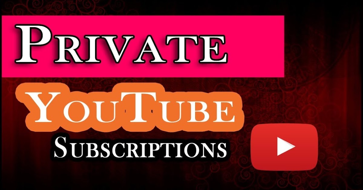 How to Make your YouTube Subscriptions Public or Private - YT EXPERTS