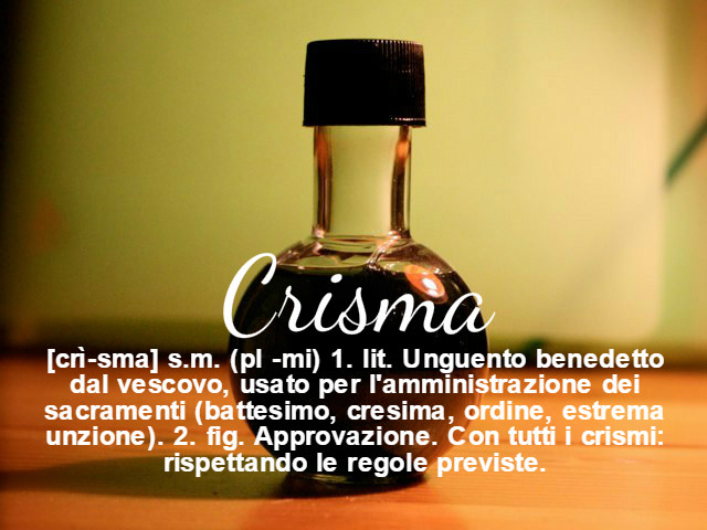 Con Tutti I Crismi Significato La Piuma Tramante: Crisma
