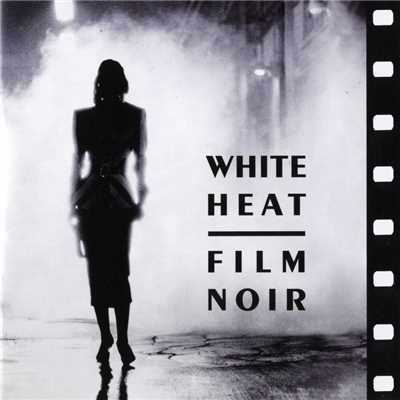 White Heat. Film Noir (1994) Música