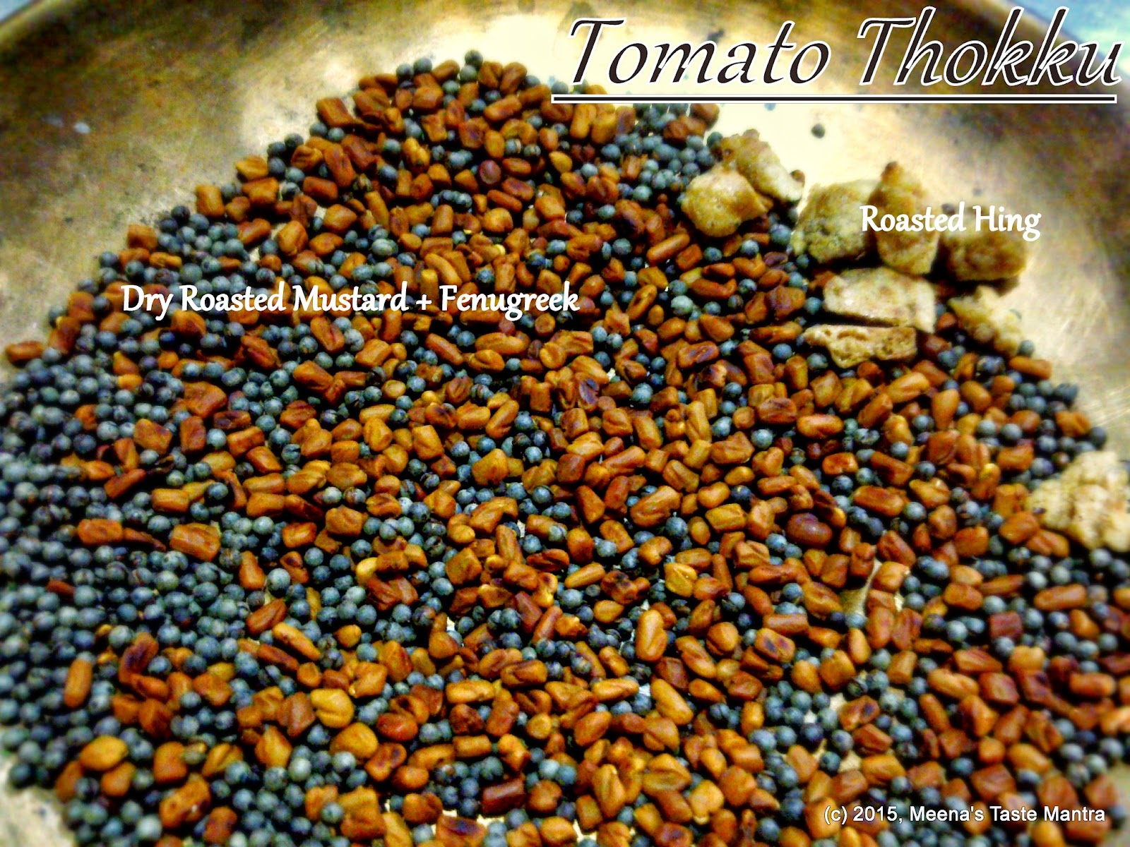 Tomato Thokku -  Roasted Methi + Rai + Hing