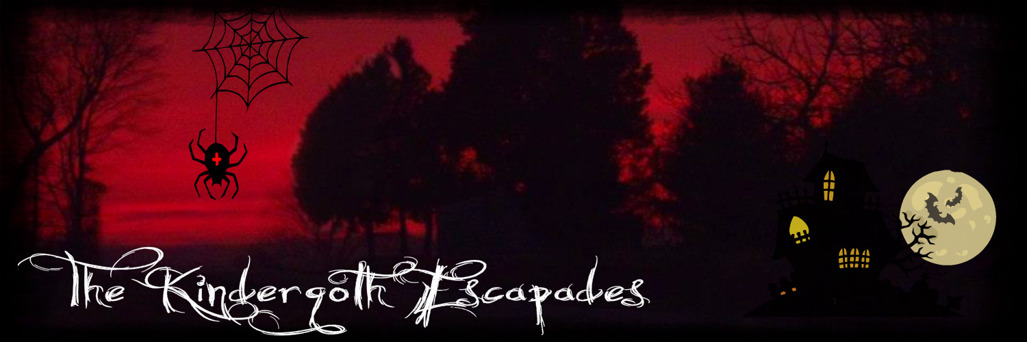 The Kindergoth Escapades