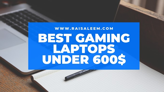 Best Gaming Laptops Under 600 Dollars [Latest Generation ] 2022