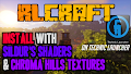HOW TO INSTALL<br>RLCraft [<b>1.12.2</b>] with Shaders and Chroma Hills on Technic Launcher<br>▽