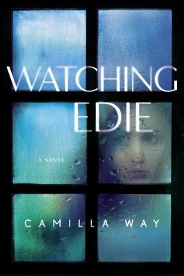 Review: Watching Edie by Camilla Way (audio)