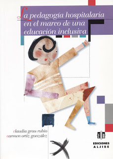 "La pedagogía hospitalaria en el marco de una educación inclusiva" - Claudia Grau "La pedagogía hospitalaria en el marco de una educación inclusiva" - Claudia Grau