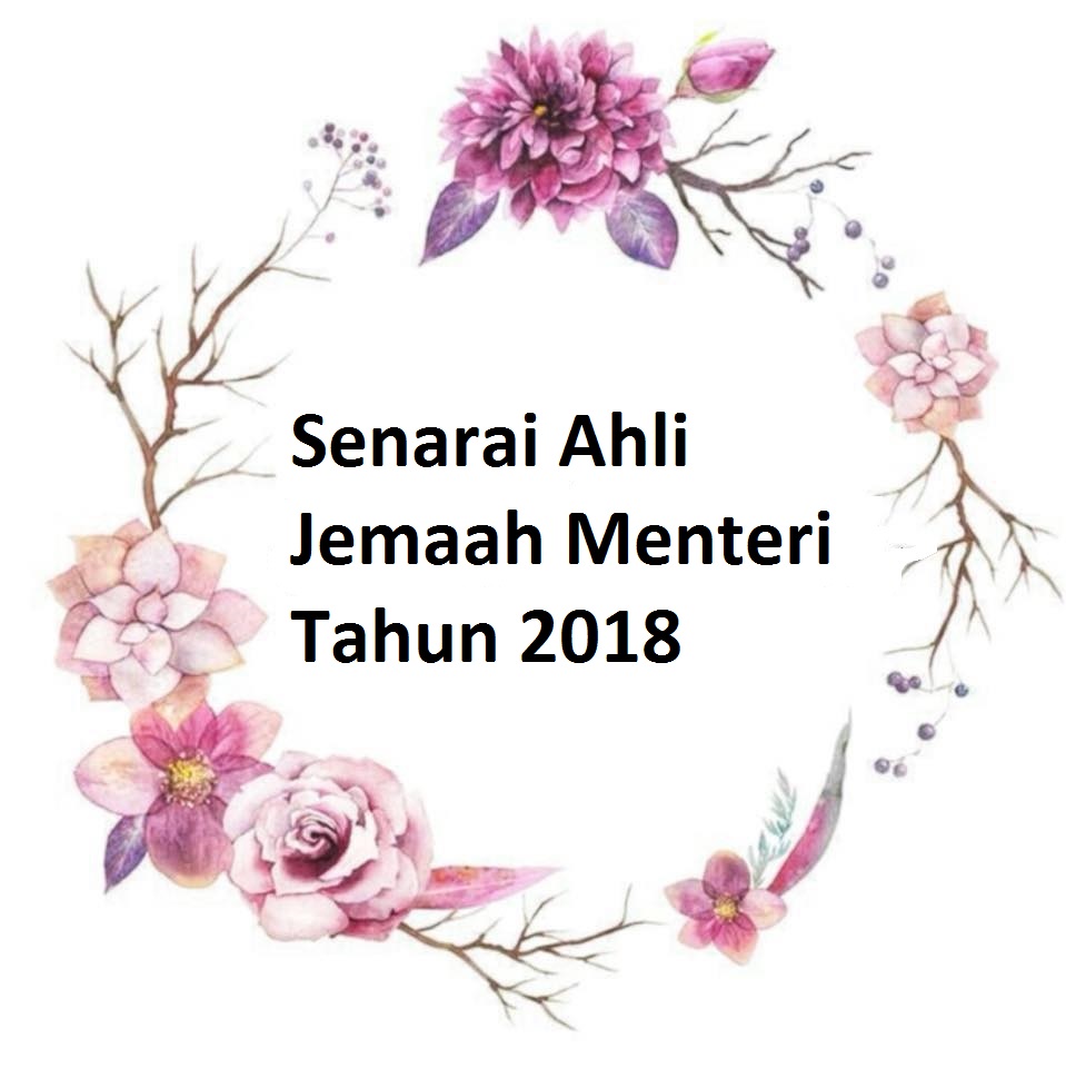 Senarai Ahli-Ahli Jemaah Menteri 2018 Ahli kabinet 2018