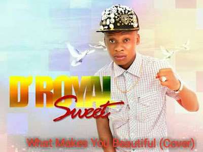 Music: D'royal sweet - what makes you beautiful (cover) 
