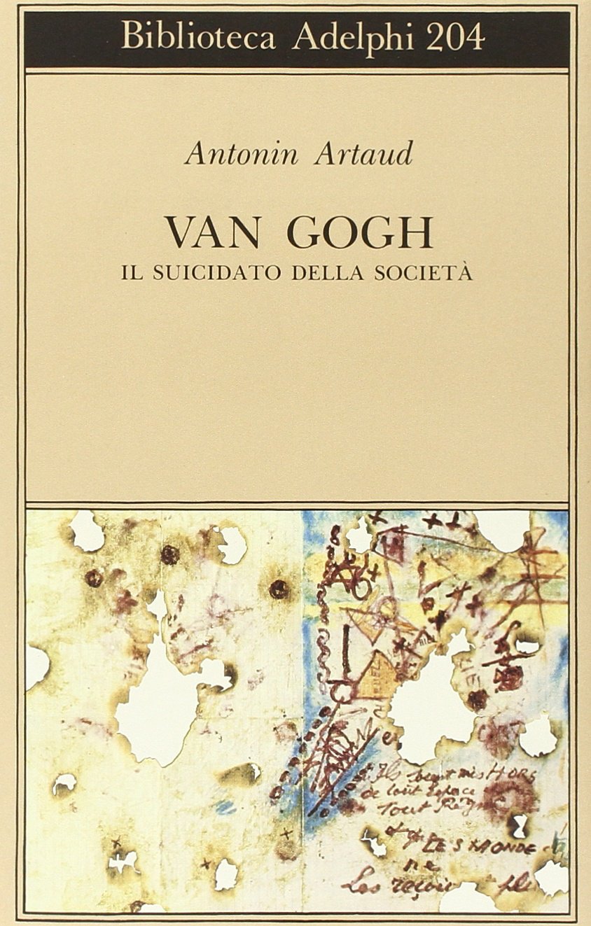 Van Gogh il suicidato della società Antonin Artaud Adelphi