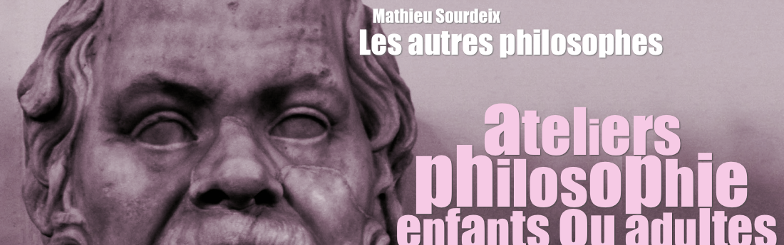 Les autres philosophes | Philosophie pour enfants ou adultes