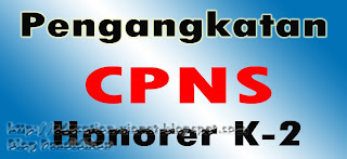Pengangkatan Honorer K2 Menjadi CPNS Dilakukan Dua Tahap Saja