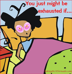 Ten signs you might just be exhausted, a funny look at the need for sleep | www.BakingInATornado.com | #funny #MyGraphics