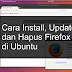 Cara Install, Update, dan Hapus Firefox di Ubuntu