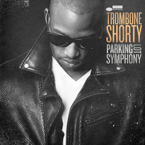 Parking Lot Symphony Trombone Shorty Troy Andrews Parking Lot Symphony Trombone Shorty Troy Andrews La Muzic de Lady