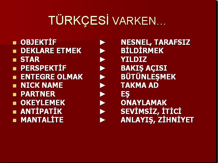 Türkçe Eğitimi: Türkçesi Varken