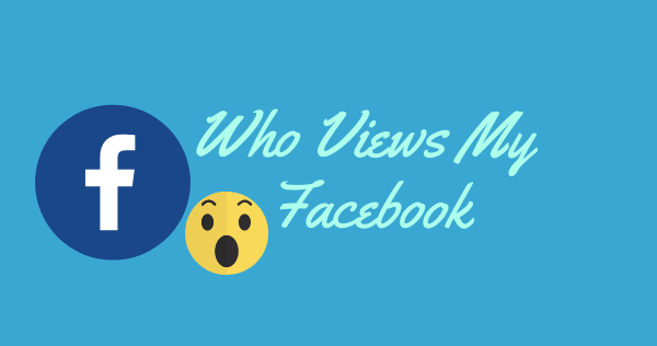 Whos Been Viewing My Facebook Profile New 2019