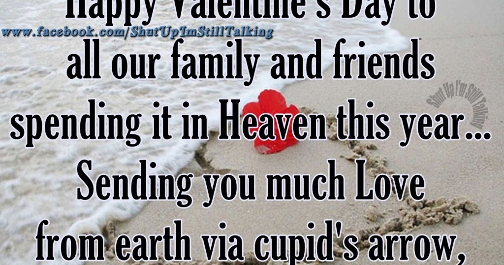For our loved ones in heaven. Happy valentine's day in heaven
