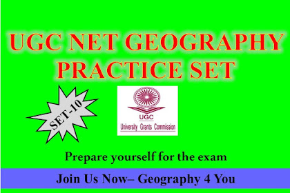 UGC-CBSE NET (GEOGRAPHY-80) PRACTICE SET-10
