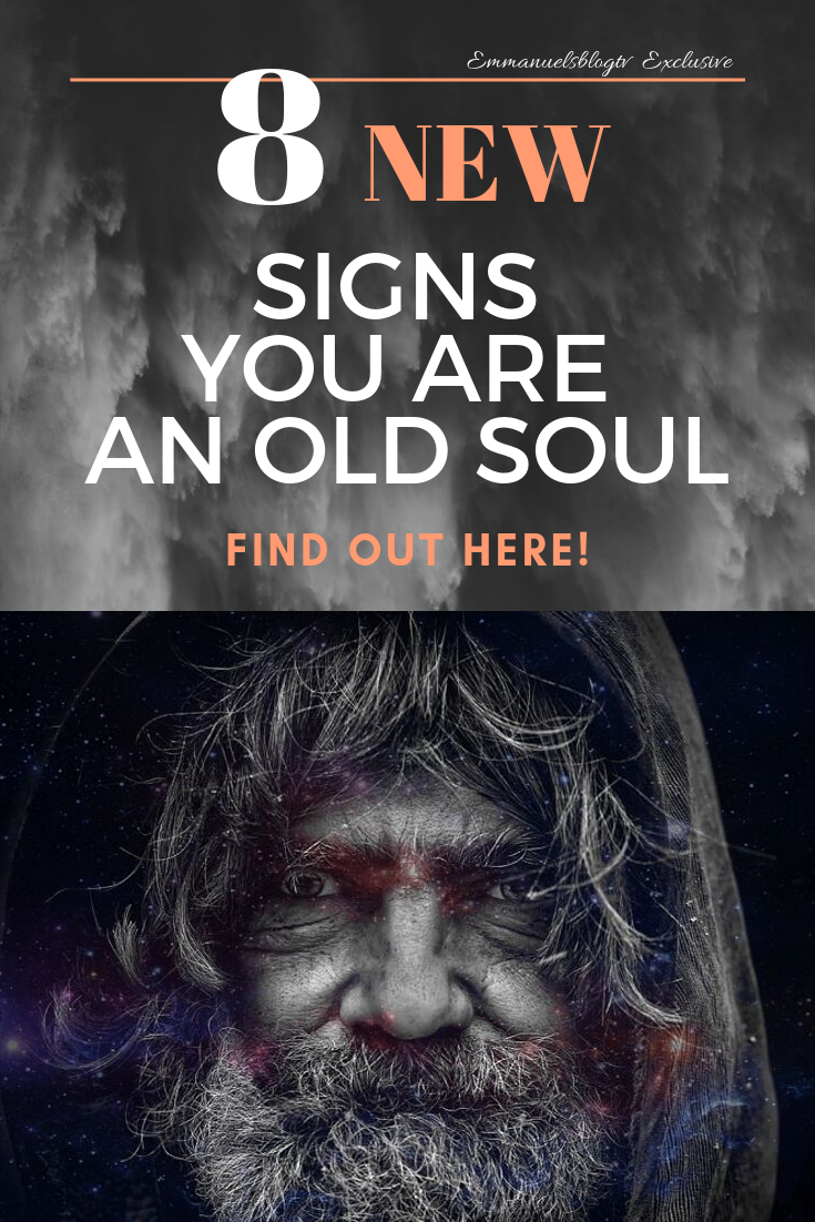 8 NEW SIGNS YOU ARE AN OLD SOUL