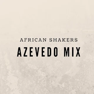 Azevedo Mix - African Shakers (Original Mix)