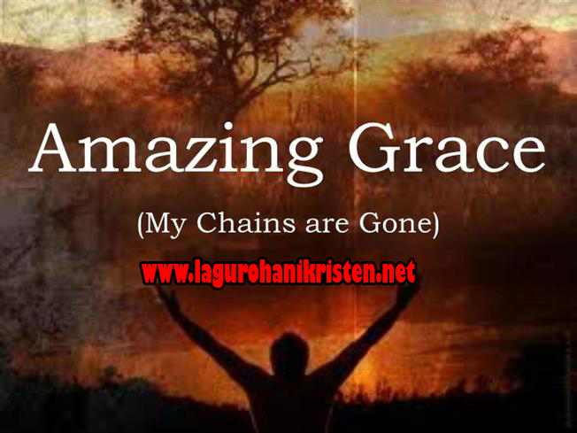 Amazing grace my chains are gone mp3 download Amazing grace my chains are gone mp3 download