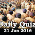 Daily Current Affairs Quiz - 21 Jun 2016