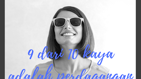 9 dari 10 Rahasia kaya adalah perdagangan