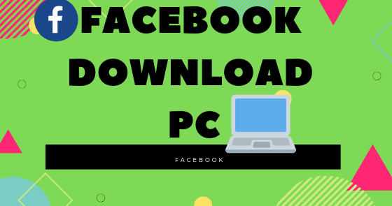 Facebook Free Download Desktop New 2019
