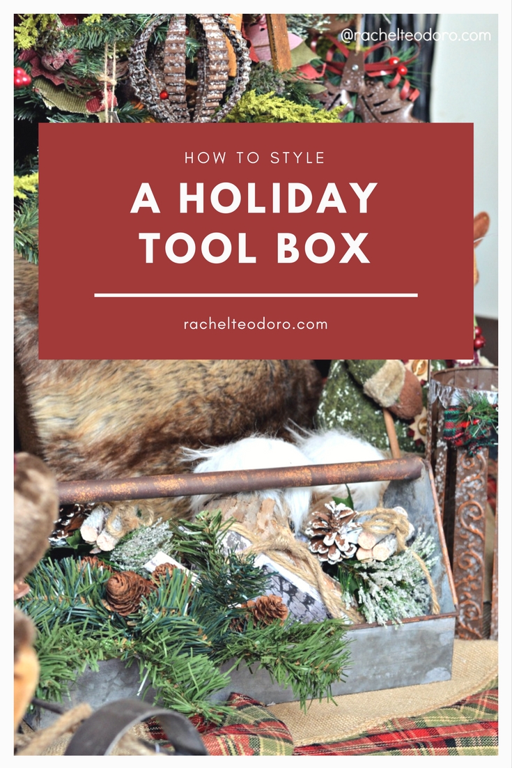 How to Style a HolidayTool Box Rachel Teodoro