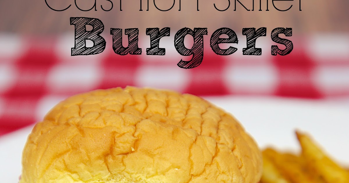 Cast Iron Skillet Burgers Plain Chicken