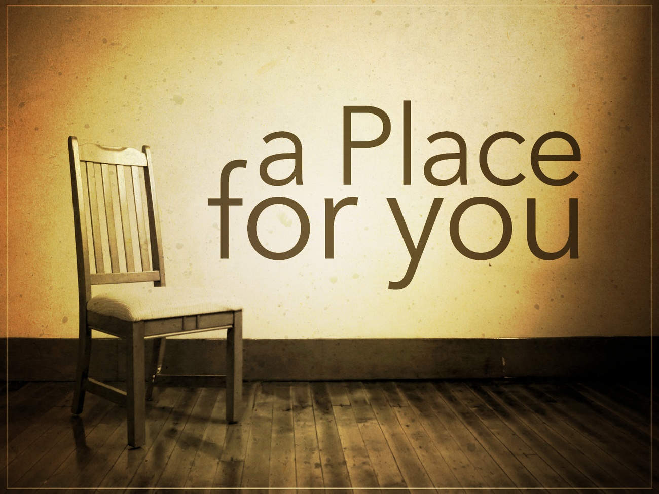 There Is a Place For You
