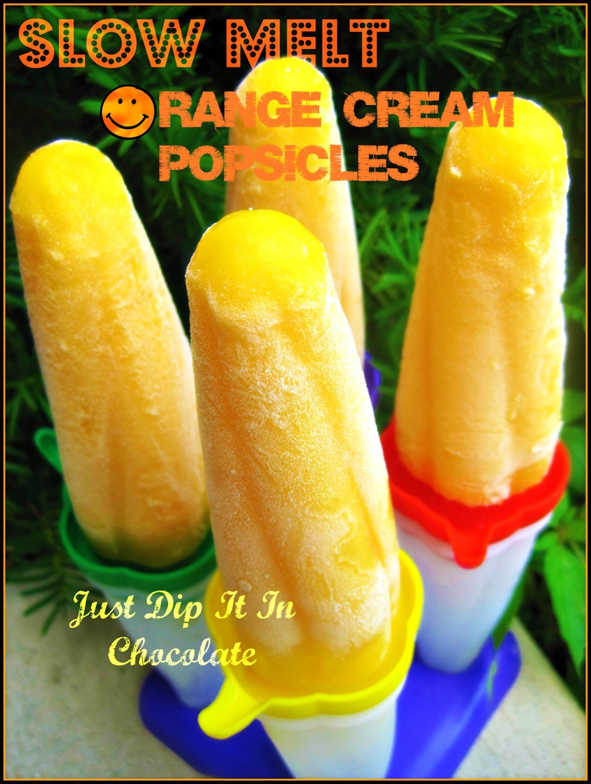 Just Dip It In Chocolate Homemade Slow Melt Orange Cream Popsicle Recipe