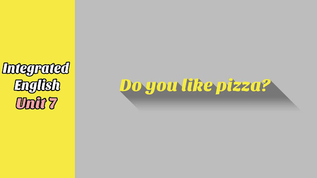 Unit 7 Do you like pizza?