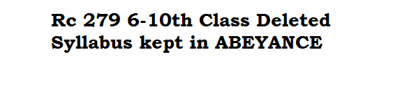 Rc 279 6-10th Class Deleted Syllabus kept in ABEYANCE