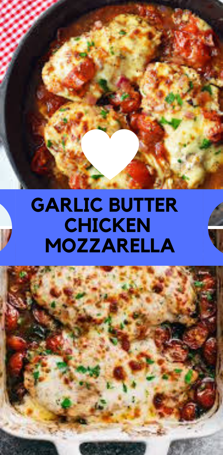 EXCELLENT GARLIC BUTTER TOMATO BAKED CHICKEN WITH MOZZARELLA Barbara