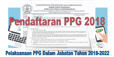 Pendaftaran PPG 2018 Pelaksanaan PPG Dalam Jabatan Tahun 2018-2022