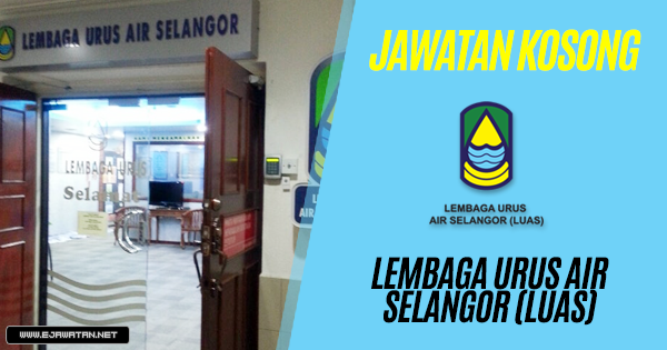 jawatan kosong Lembaga Urus Air Selangor (LUAS) 2018