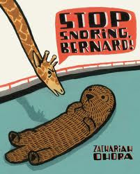 Stop Snoring Bernard! by Zachariah OHora