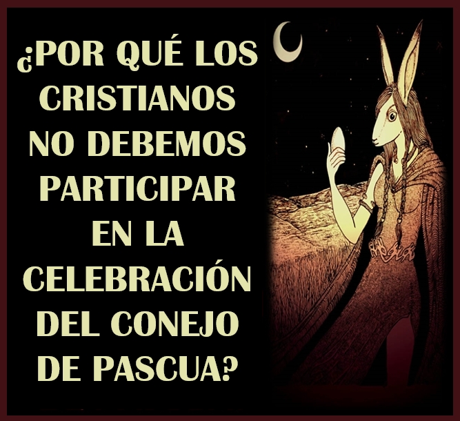 Reformado 365 ¿Por qué los cristianos no debemos participar en la celebración del conejo de pascua? Reformado 365 ¿Por qué los cristianos no debemos participar en la celebración del conejo de pascua?