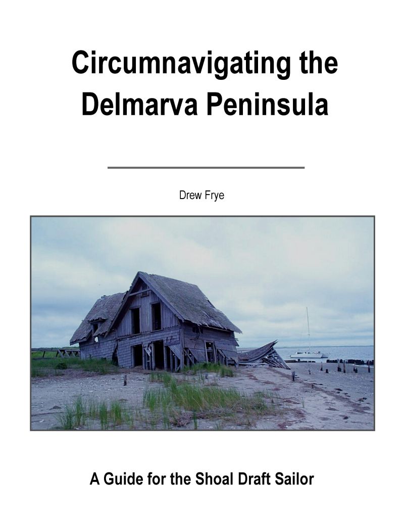 Circumnavigation the Delmarva--A guide for the Shoal Draft Sailor