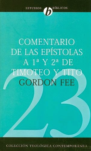 Gordon D. Fee-Comentario De Las Epístolas a 1a y 2a De Timoteo y Tito-