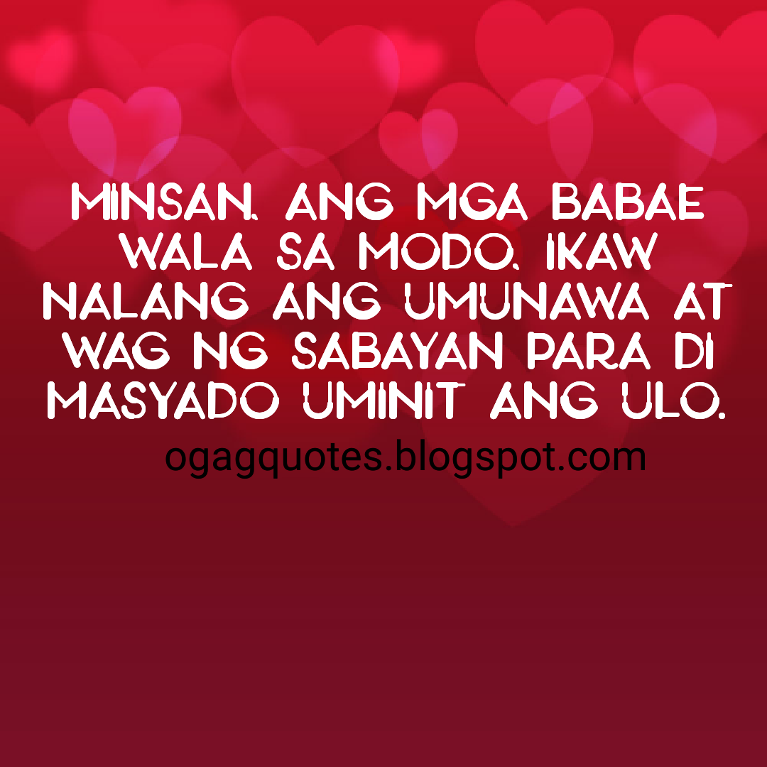 Tagalog love quotes unawain nalang minsan ang babae quotes