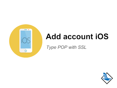 วิธีการ Add Account แบบ POP ในระบบ iOS ด้วยพอร์ท SSL